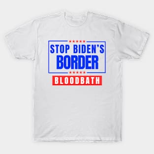 Stop Biden's Border Bloodbath T-Shirt